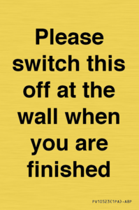 Please switch this off at the wall when you are finished